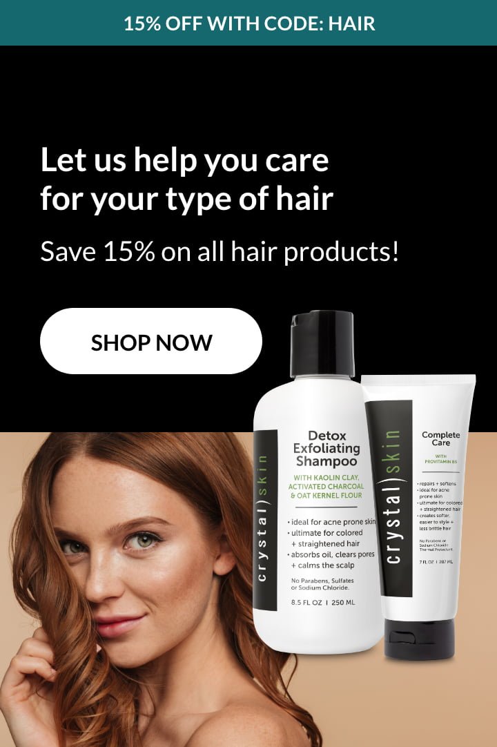 Crystal Skin Products | 15% Off All Hair Products