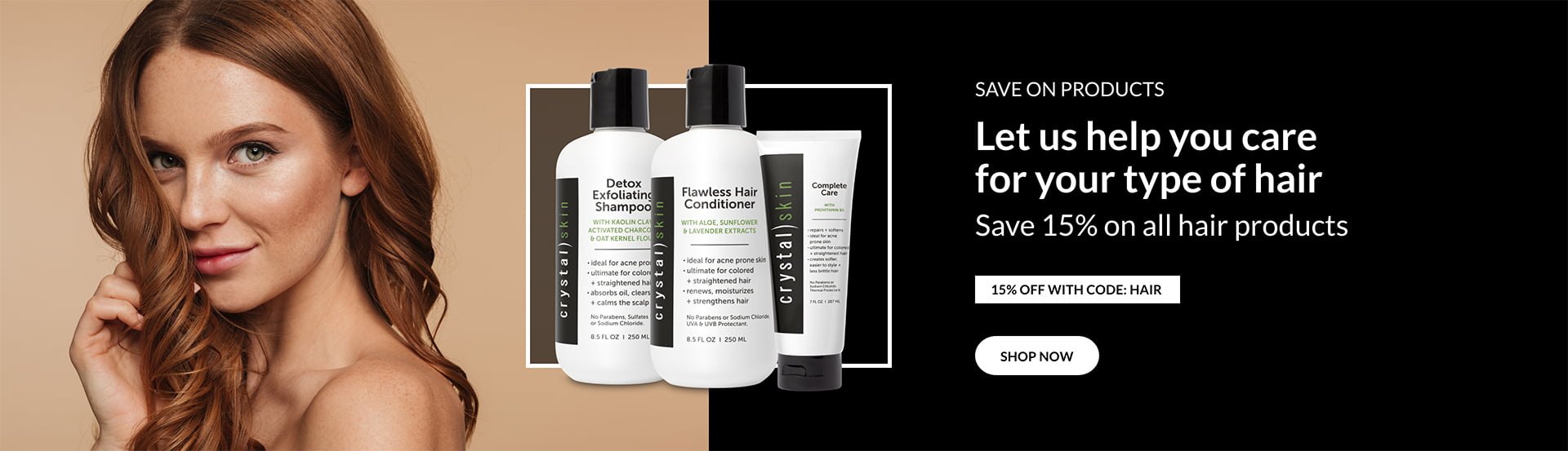 Crystal Skin Products | 15% Off All Hair Products